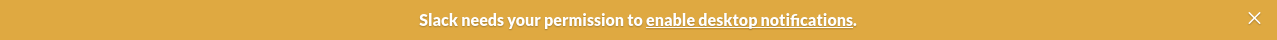 Slack needs your permission to enable desktop notifications